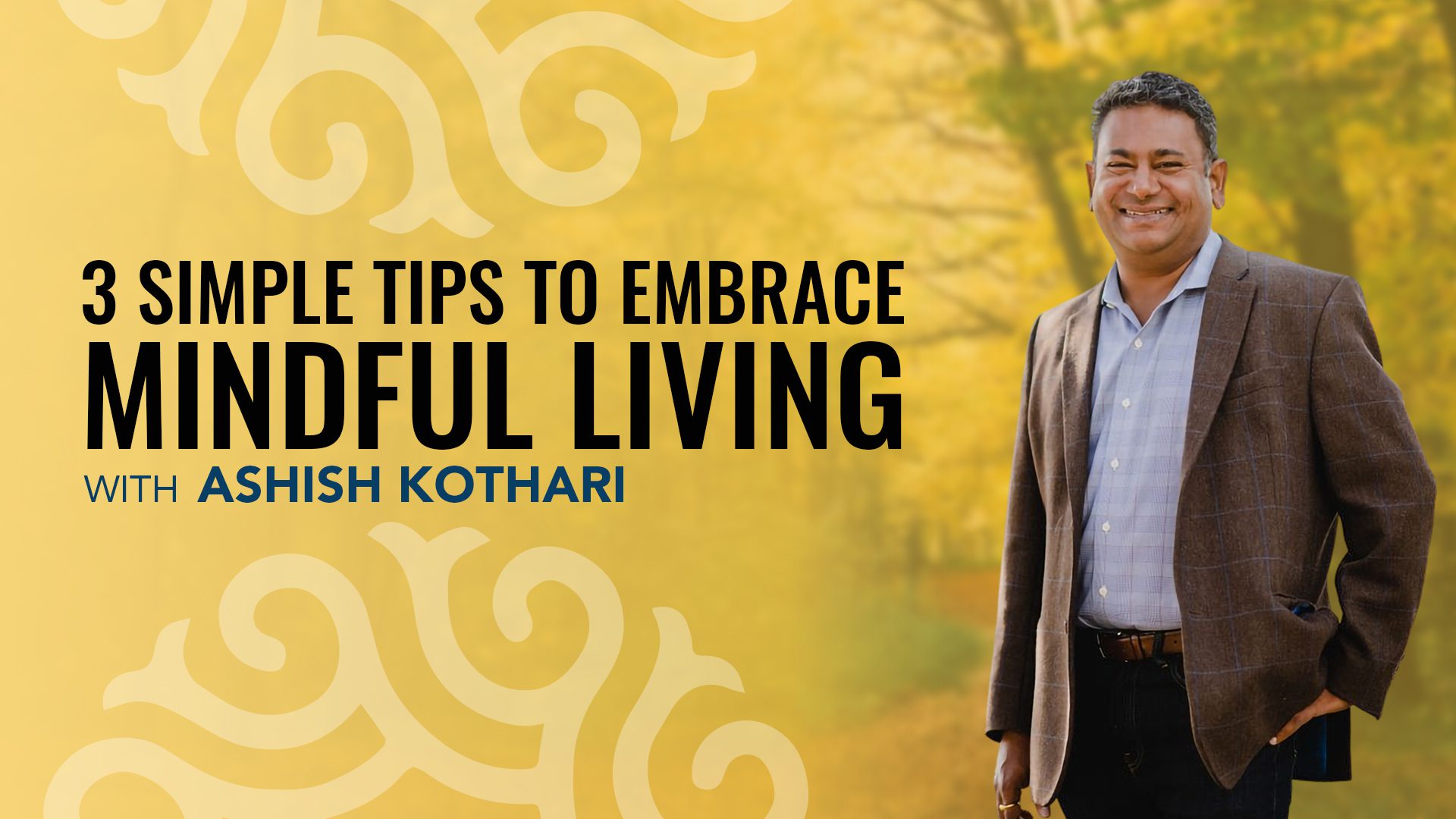 3 Simple Tips to Embrace Mindful Living