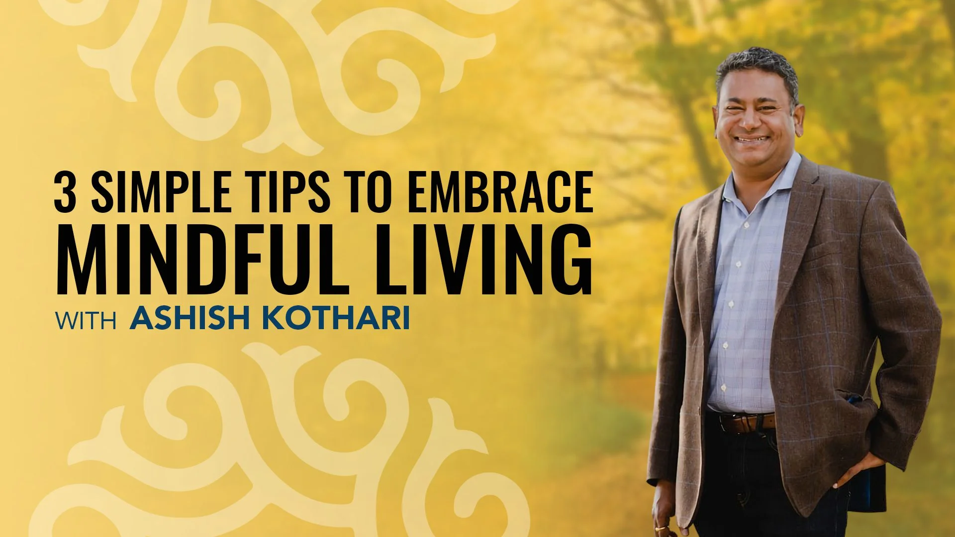 3 Simple Tips to Embrace Mindful Living